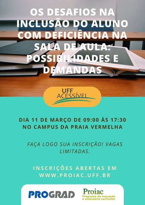 #pratodosverem cartaz em tons de fundo cinza, verde e amarelo com letras brancas e pretas. Na parte de cima e centralizada, a imagem de livros em cima de uma mesa e a chamada: Os desafios da inclusão do aluno com deficiência na sala de aula: possibilidades e demandas. Mais abaixo e ainda ao meio, a logo da @uffacessivel, a data da oficina: 11 de março de 2020, o horário:  9 às 17:30 e o local: Campus da Praia Vermelha.  Na parte inferior a frase, “Faça logo sua inscrição! Vagas limitadas e os logos dos nossos parceiros, a Pró-Reitoria de Graduação (Prograd) e do Programa de Inovação e Assessoria Curricular (Proiac).  Fim da descrição.